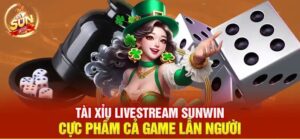 Kinh Nghiệm Thực Chiến Trong Tài Xỉu Livestream Sunwin
