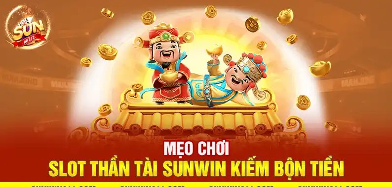 Lời Khuyên Của Chuyên Gia Về Thần Tài Sunwin